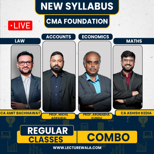 CA Amit Bachhawat Law, Professor Nikhil Agrawal Accounts, Professor Arunabha Kundu Economics & CA Ashish Kedia Maths Combo Regular Live Batch For CMA Foundation 