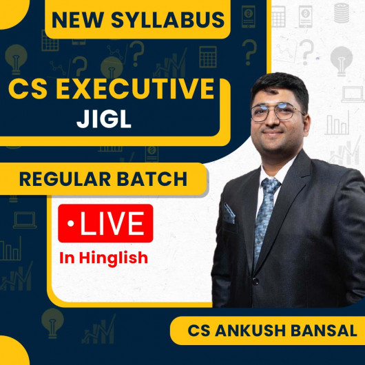 CS Ankush Bansal Jurisprudence, Interpretation & General Laws New Syllabus Regular Classes For CS Executive: Online / Offline Classes.