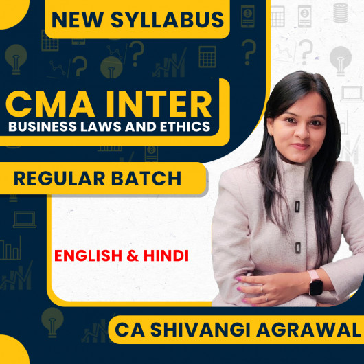 CA Shivangi Agrawal Business Laws and Ethics Regular Batch For CMA Inter