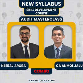 Neeraj Arora &amp; CA Anmol Jaju Audit Masterclass (Skill Development Course) For Trainees &amp; Professionals: Online Classes