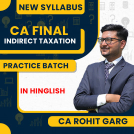 CA Final Indirect Taxation Recorded Practice Batch by CA Rohit Garg