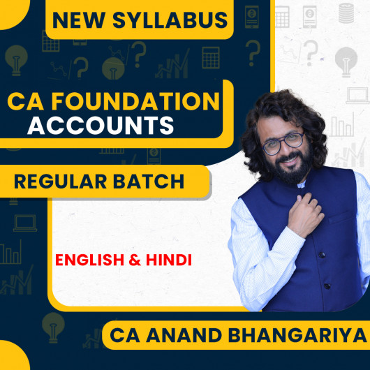 CA Anand Bhangariya Accounting Regular Batch For CA Foundation