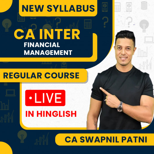 CA Swapnil Patni Financial Management (FM) Regular Online Classes For CA Inter : Live Classes