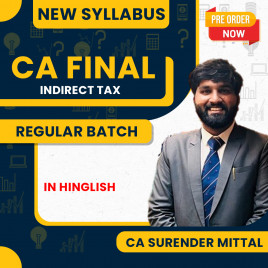 CA Surender Mittal Indirect Tax Regular Full Batch For CA Final