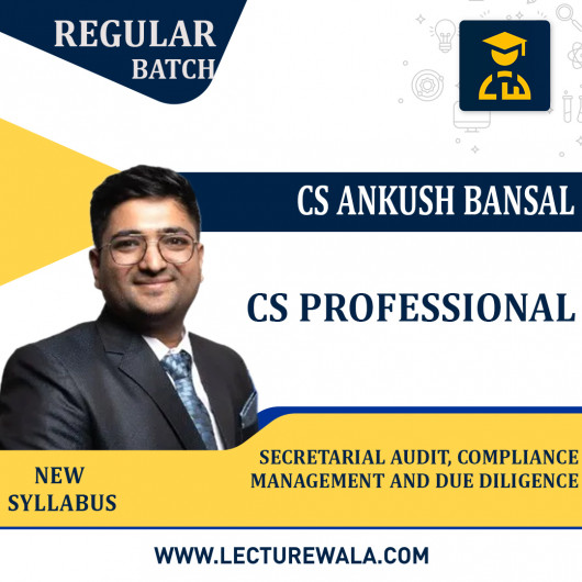 CS Professional Secretarial Audit, Compliance Management and Due Diligence Regular Course By CS Ankush Bansal : Online Classes CS Professional Secretarial Audit, Compliance Management and Due Diligence Regular Course By CS Ankush Bansal : Online Classes