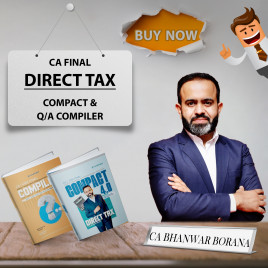 CA/CMA Final COMPACT &amp; Q/A Compiler Direct Tax New Syllabus By CA Bhanwar Borana : Study Materials