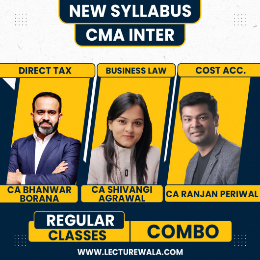CA Bhanwar Borana DT, CA Ranjan Periwal Costing & CA Shivangi Agrawal Law Regular Batch Combo Classes For CMA Inter 