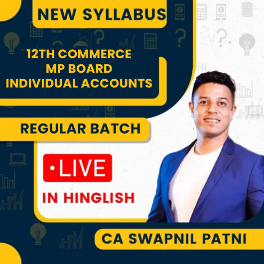 12th Commerce MP Board Individual Accounts Full Lectures Live Course By Swapnil Patni Classes